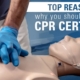 Top reasons to be CPR Certified