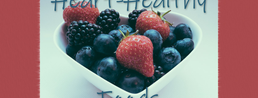 Heart Healthy Foods